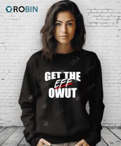 Get The Eff Owut Shirt