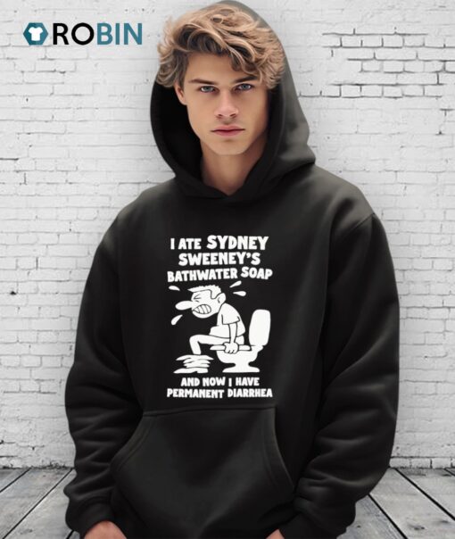 I Ate Sydney Sweeney’s Bathwater Soap Toilet Humor Shirt