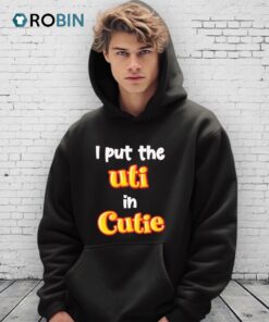 I Put The Uti In Cutie Shirt