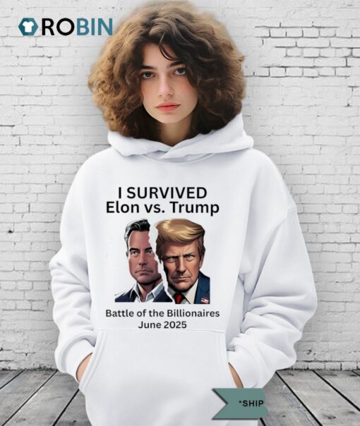 I Survived Elon Musk Vs Trump Battle Of The Billionaires June 2025 Shirt