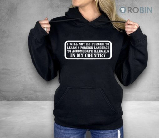 I Will Not Be Forced To Learn A Foreign Language Shirt