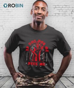 If Not For Me Hands Shirt