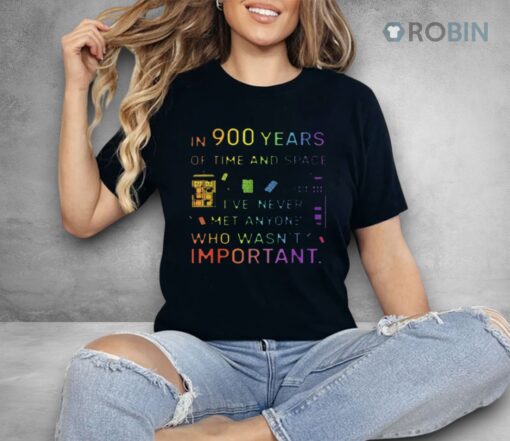 In 900 Years Of Time And Space Shirt