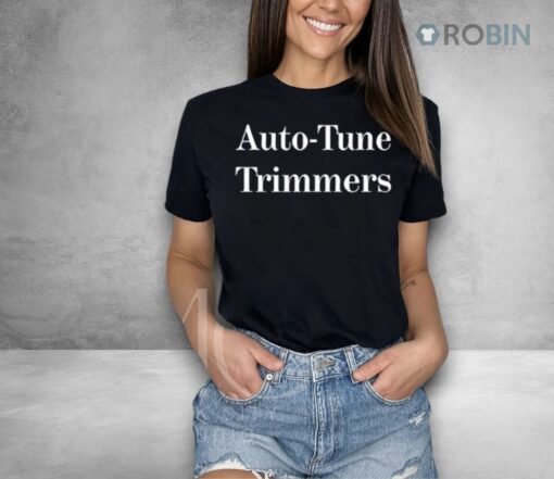 Limted Auto Tune Trimmers Shirt
