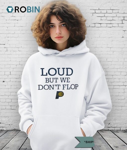 Loud But We Don’t Flop Indiana Pacers Nba 2025 Logo Shirt