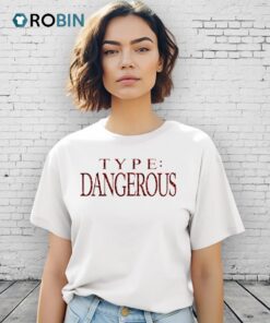 Mariah Carey Type Dangerous Shirt