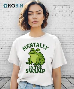 Mentally In The Swamp Shirt