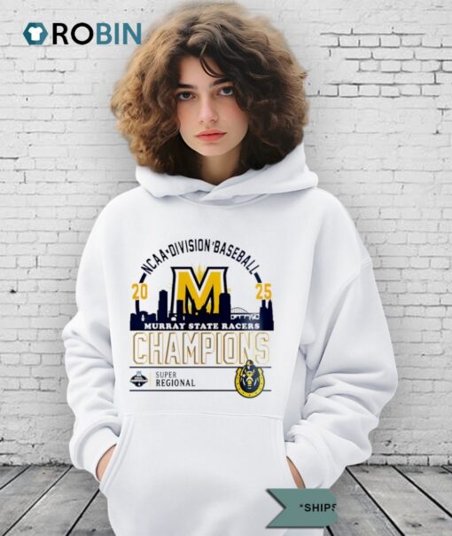 Murray State Racers Baseball Ncaa Division Basketball Super Regional Champions 2025 Shirt