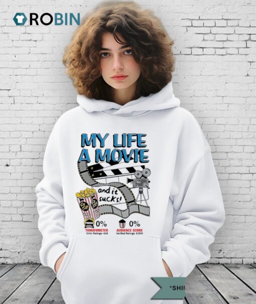 My Life A Movie And It Sucks Shirt