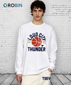 Oklahoma City Thunder Loud Shirt Oklahoma City Thunder Loud Shirt