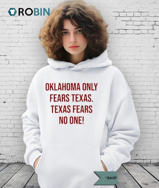 Oklahoma Only Fears Texas Texas Fears No One Shirt