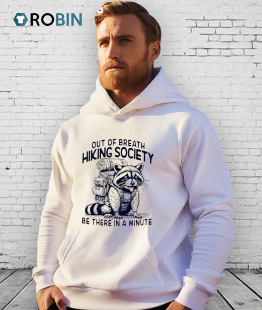 Out Of Breath Hiking Society Be There In A Minute Shirt