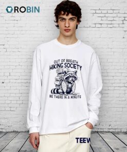 Out Of Breath Hiking Society Be There In A Minute Shirt Out Of Breath Hiking Society Be There In A Minute Shirt