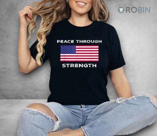 Peace Through Strength Shirt