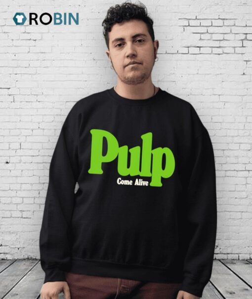 Pulp Come Alive Shirt