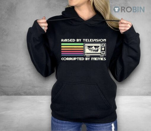 Raised By Television Corrupted By Memes Shirt