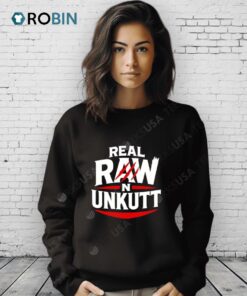 Real Raw Unkutt Shirt