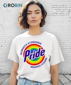 Removes Stubborn Orange Stains Lgbt Pride Month 2025 Shirt Removes Stubborn Orange Stains Lgbt Pride Month 2025 Shirt