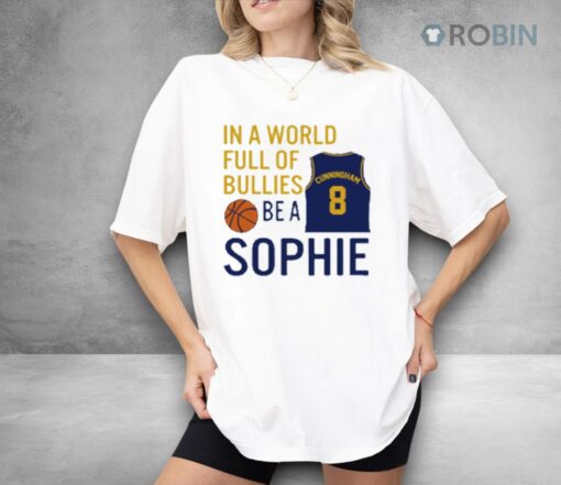 Sophie Cunningham  in A World Full Of Bullies Be A Sophie Shirt