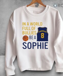Sophie Cunningham  in A World Full Of Bullies Be A Sophie Shirt