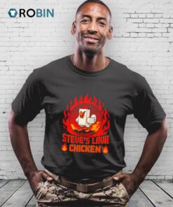 Steve’s Lava Chicken Fire Shirt