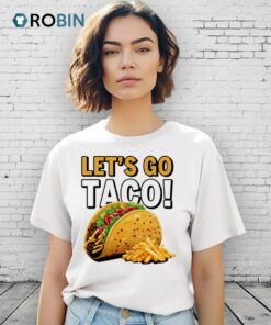 Tacos Let’s Go Taco Shirt