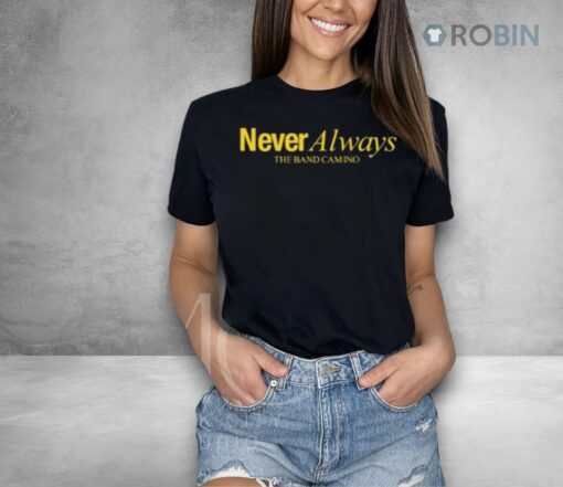 The Band Camino Neveralways Shirt