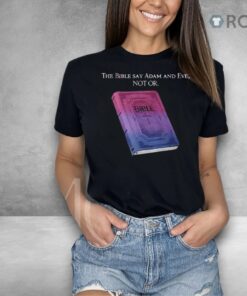 The Bible Says Adam And Eve Not Or Shirt
