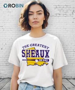 The Greatest Sheaux On Dirt Lsu Tigers Baseball Shirt The Greatest Sheaux On Dirt Lsu Tigers Baseball Shirt