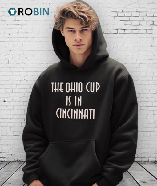 The Ohio Cup Is In Cincinnati Shirt