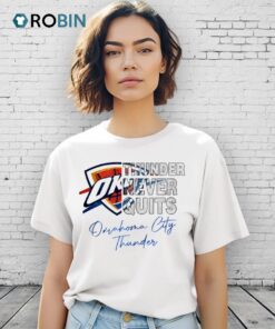 Thuder Never Quits Oklahoma City Thunder 2025 Nba Playoffs Shirt Thuder Never Quits Oklahoma City Thunder 2025 Nba Playoffs Shirt