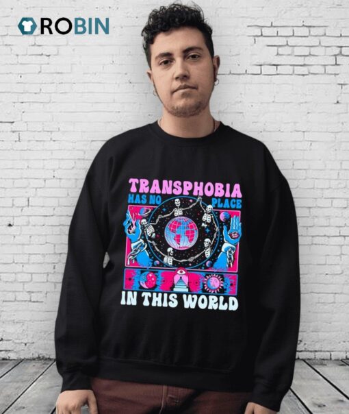 Transphobia Has No Place In This World Shirt