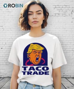Trump Taco Trade Logo Shirt Trump Taco Trade Logo Shirt