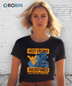 West Virginia Mountaineers Redefined Blue Collar Tradition Shirt West Virginia Mountaineers Redefined Blue Collar Tradition Shirt