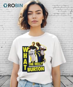 What The Helly Burton Tyrese Haliburton And Wthelly Give Each Other Shirt What The Helly Burton Tyrese Haliburton And Wthelly Give Each Other Shirt