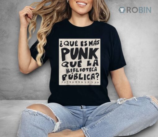 What’s More Punk Than The Public Library Funny Book Lover Shirt