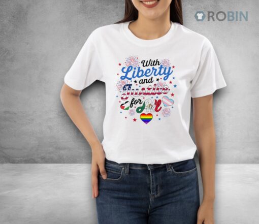 With Liberty And Justice For All Lgbt Shirt
