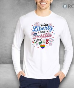 With Liberty And Justice For All Lgbt Shirt