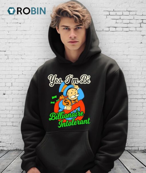 Yes I’m Bi Billionaire Intolerant Shirt