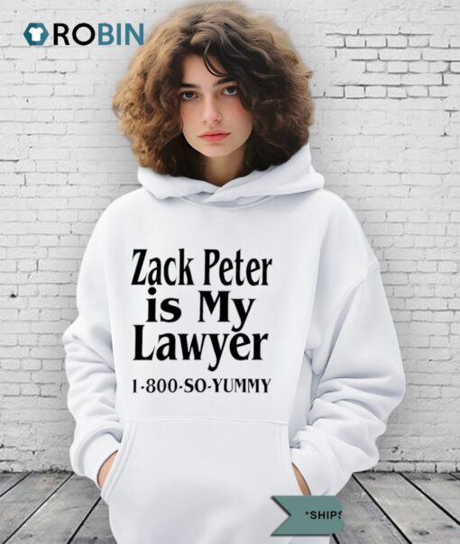 Zack Peter Is My Lawyer Shirt