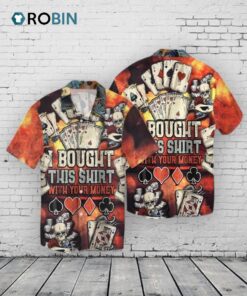 3D Full Printed Hawaiian Shirt For Pocker, Bought This Shirt With Your Money, Funny Pocker Hawaiian Shirt