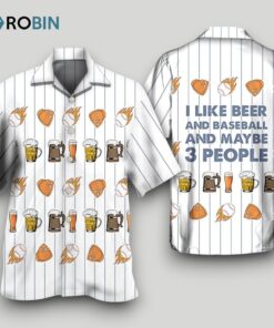 Beer I Like Beer And Baseball And Maybe 3 People Unisex Hawaiian Shirt Beer I Like Beer And Baseball And Maybe 3 People Unisex Hawaiian Shirt