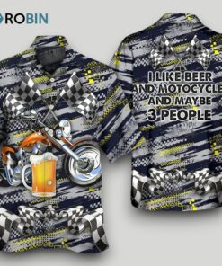 Beer I Like Beer And Motocycles And Maybe 3 People Hawaiian Shirt Beer I Like Beer And Motocycles And Maybe 3 People Hawaiian Shirt