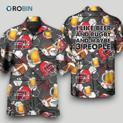 Beer I Like Beer And Rugby And Maybe 3 People Hawaiian Shirt