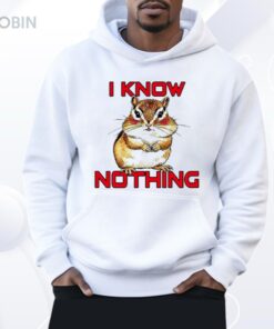 Chipmunk I Know Nothing Shirt