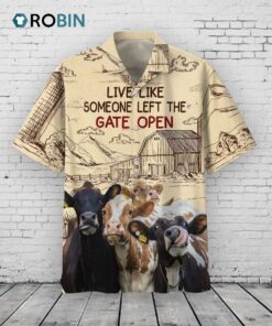 Cows Live Like Someone Left The Gate Open 3D Hawaiian Shirt, Cow Hawaiian Shirts, Gift For Cow Lovers