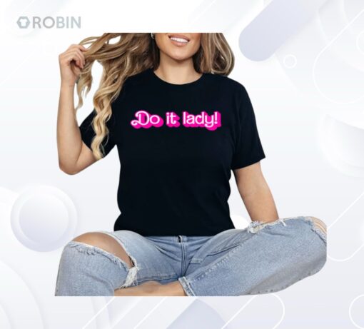 Do It Lady Chit Humor Shirt
