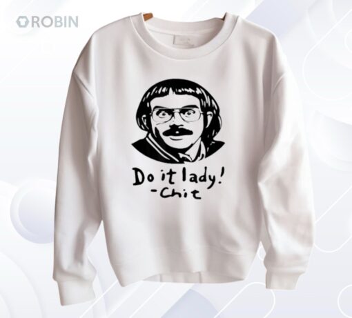 Do It Lady Chit Trending Funny Saying Shirt