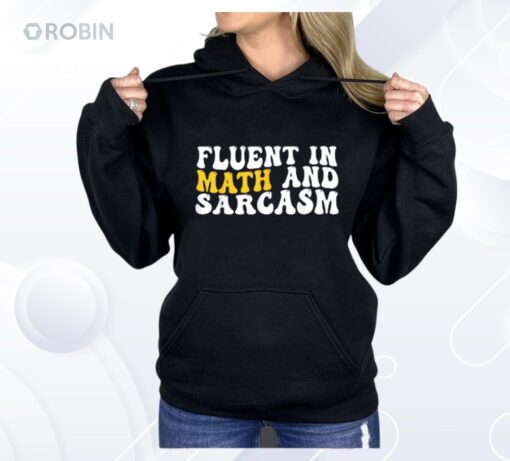 Fluent In Math And Sarcasm Shirt