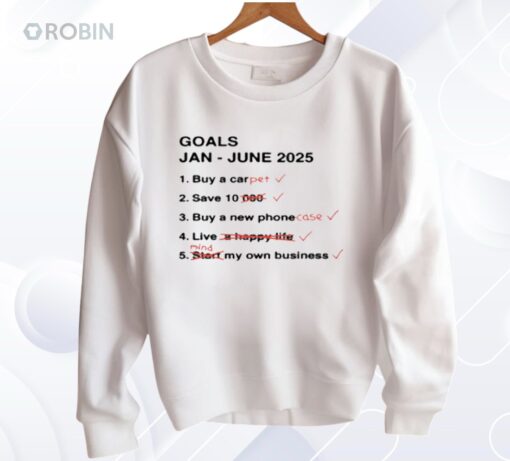 Goals Jan June 2025 Shirt